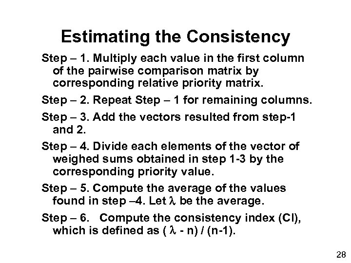 Estimating the Consistency Step – 1. Multiply each value in the first column of