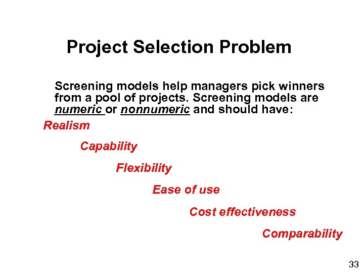Project Selection Problem Screening models help managers pick winners from a pool of projects.