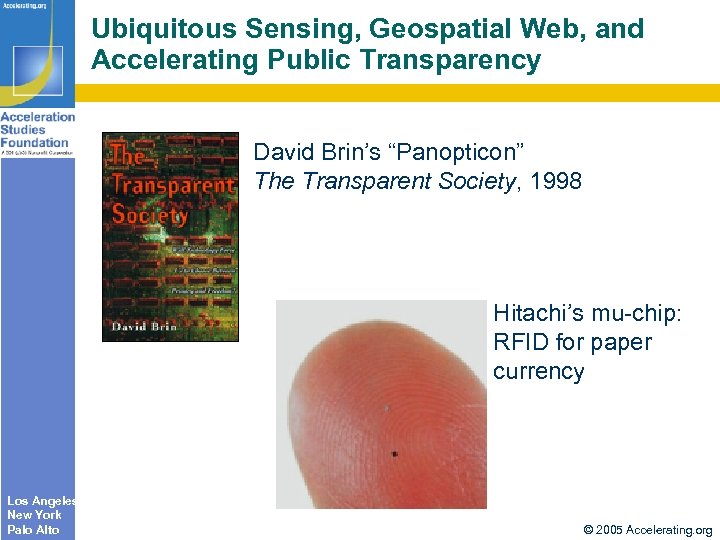 Ubiquitous Sensing, Geospatial Web, and Accelerating Public Transparency David Brin’s “Panopticon” The Transparent Society,