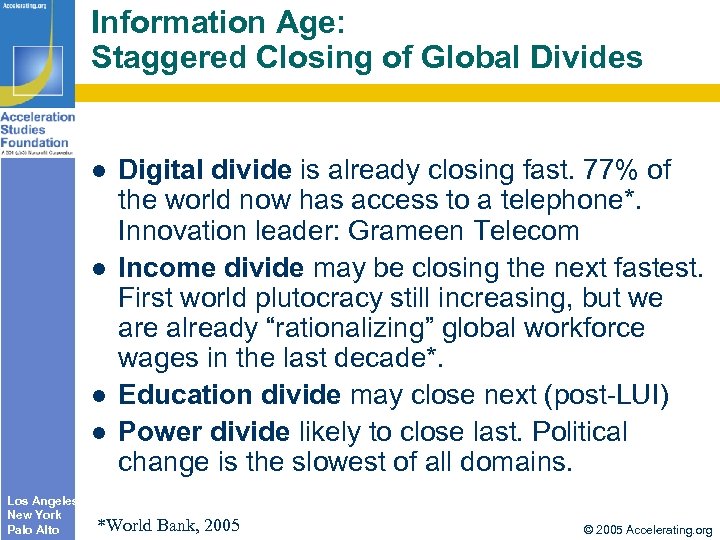 Information Age: Staggered Closing of Global Divides l l Los Angeles New York Palo