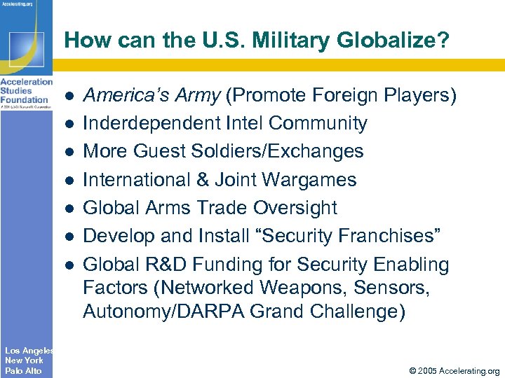 How can the U. S. Military Globalize? l l l l Los Angeles New