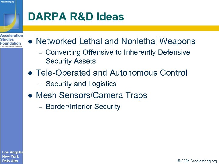 DARPA R&D Ideas l Networked Lethal and Nonlethal Weapons – l Tele-Operated and Autonomous