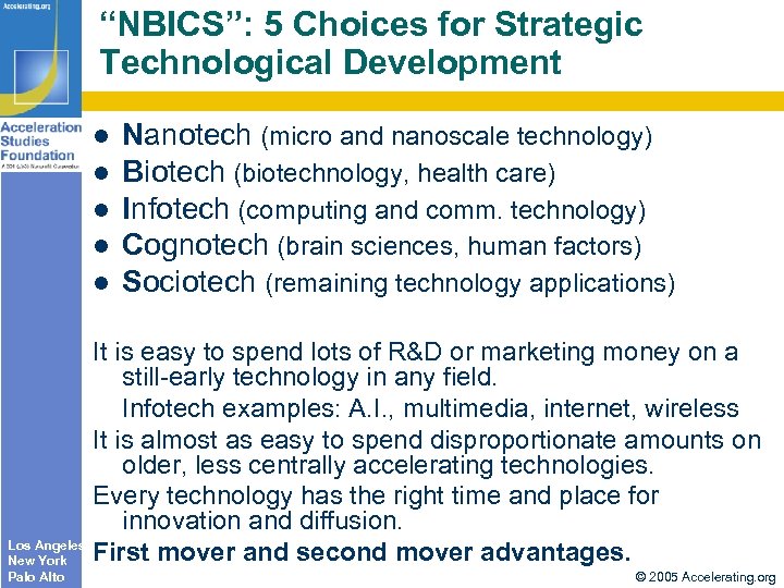 “NBICS”: 5 Choices for Strategic Technological Development l l l Nanotech (micro and nanoscale