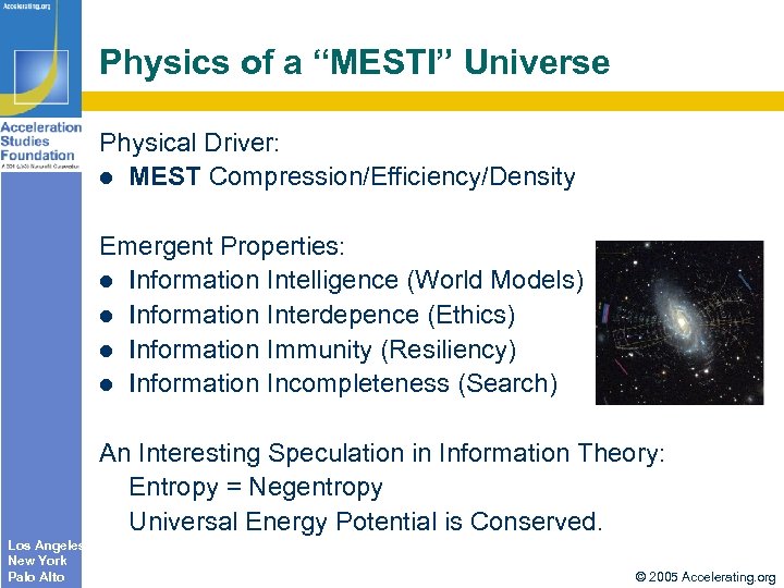 Physics of a “MESTI” Universe Physical Driver: l MEST Compression/Efficiency/Density Emergent Properties: l Information