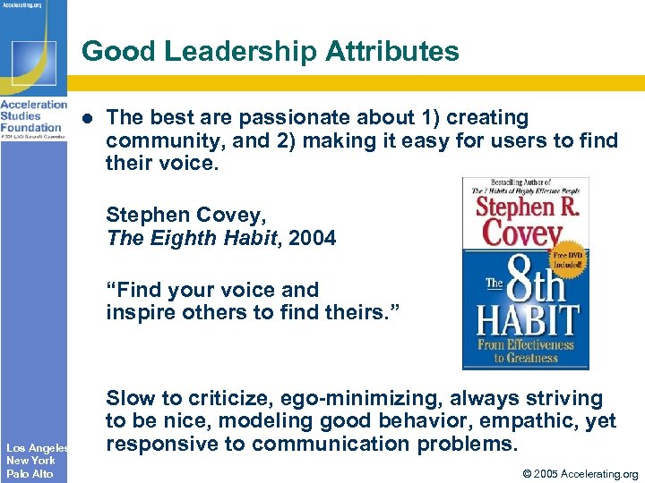 Good Leadership Attributes l The best are passionate about 1) creating community, and 2)