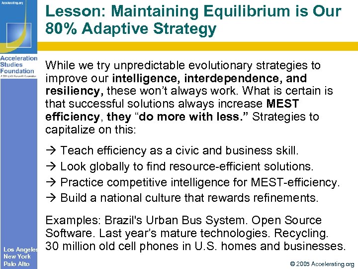 Lesson: Maintaining Equilibrium is Our 80% Adaptive Strategy While we try unpredictable evolutionary strategies