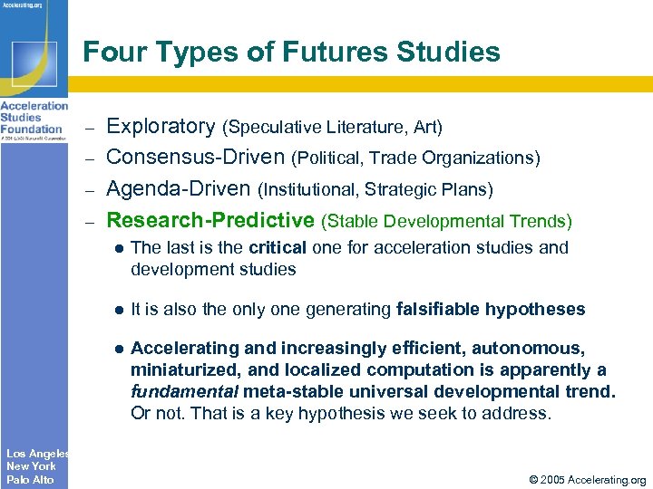 Four Types of Futures Studies – – Exploratory (Speculative Literature, Art) Consensus-Driven (Political, Trade