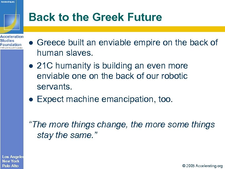 Back to the Greek Future l l l Greece built an enviable empire on