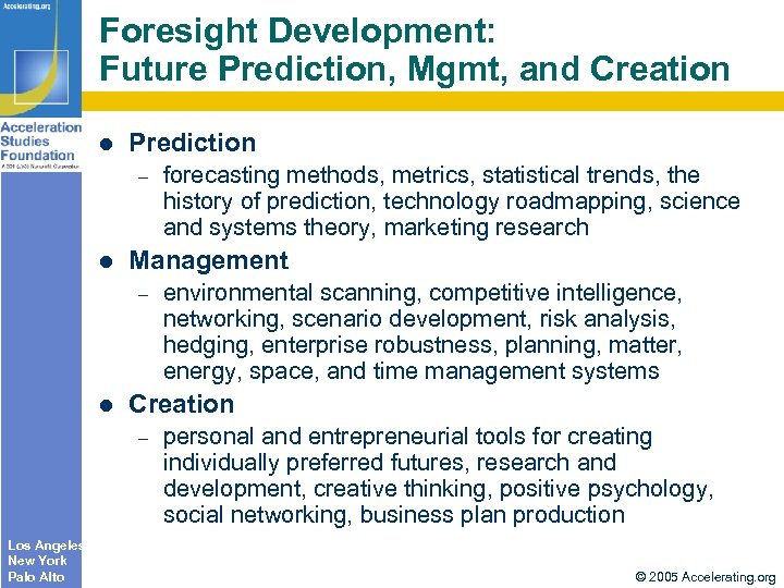 Foresight Development: Future Prediction, Mgmt, and Creation l Prediction – l Management – l