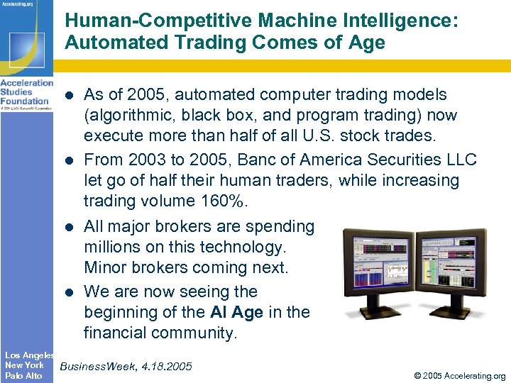 Human-Competitive Machine Intelligence: Automated Trading Comes of Age l l Los Angeles New York