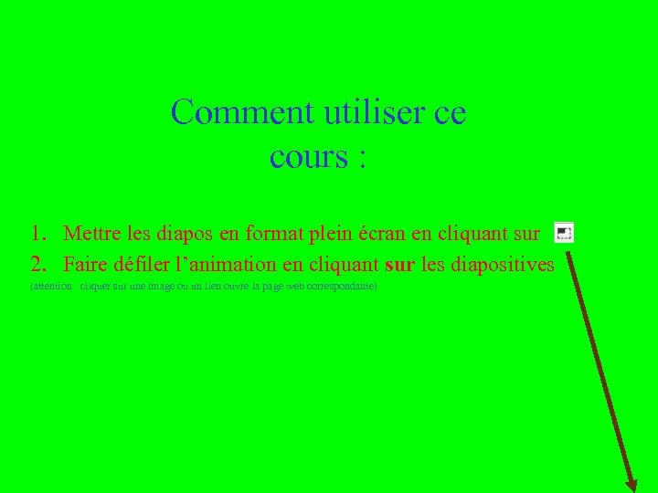 mars 18 Comment utiliser ce cours : 1. Mettre les diapos en format plein