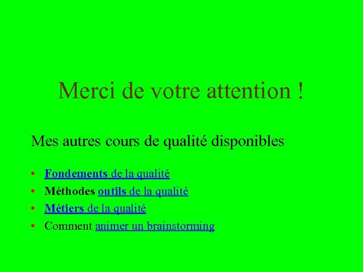 mars 18 Merci de votre attention ! Mes autres cours de qualité disponibles •