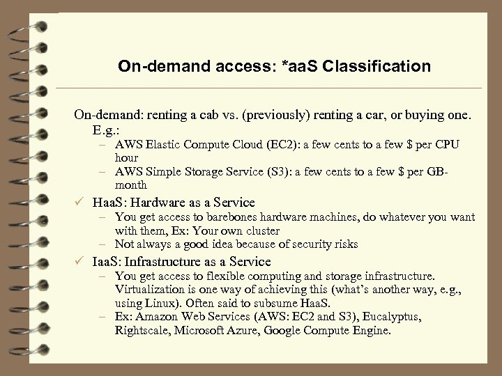 On-demand access: *aa. S Classification On-demand: renting a cab vs. (previously) renting a car,