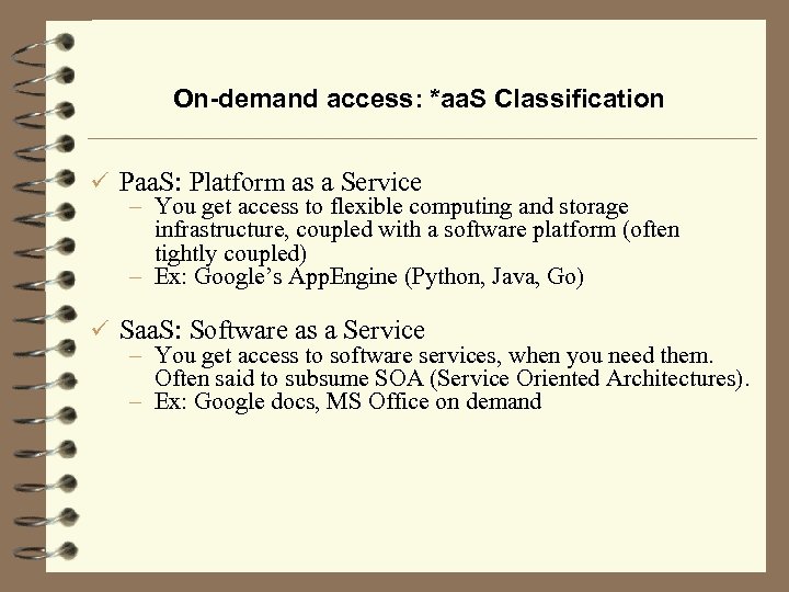 On-demand access: *aa. S Classification ü Paa. S: Platform as a Service – You