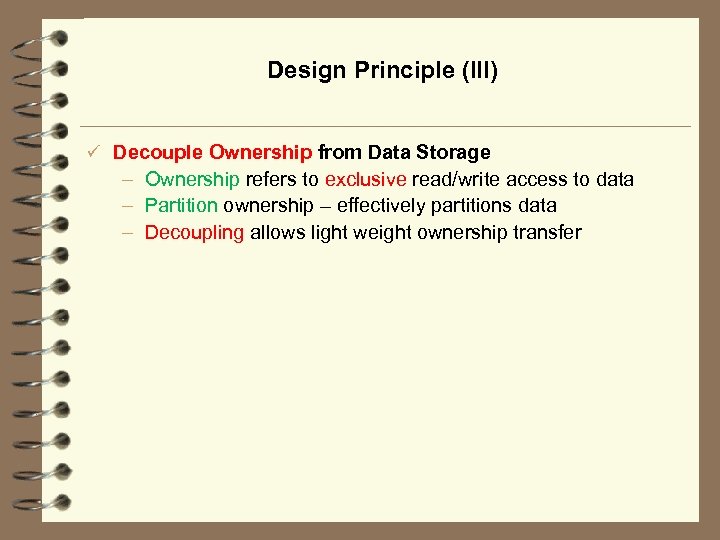 Design Principle (III) ü Decouple Ownership from Data Storage – Ownership refers to exclusive