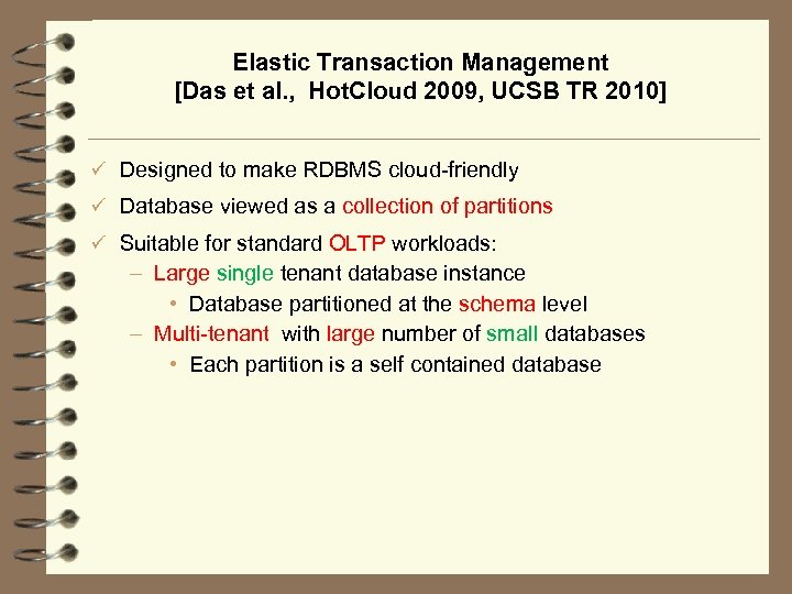 Elastic Transaction Management [Das et al. , Hot. Cloud 2009, UCSB TR 2010] ü