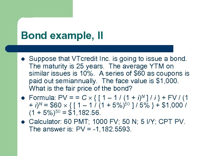Bond example, II l l l Suppose that VTcredit Inc. is going to issue