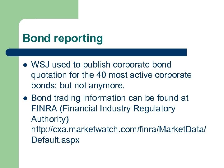 Bond reporting l l WSJ used to publish corporate bond quotation for the 40