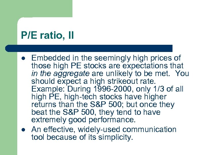 P/E ratio, II l l Embedded in the seemingly high prices of those high