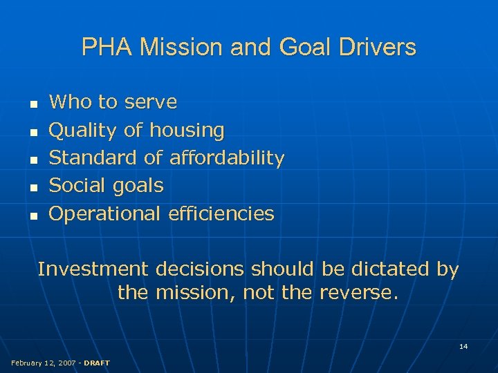 PHA Mission and Goal Drivers n n n Who to serve Quality of housing