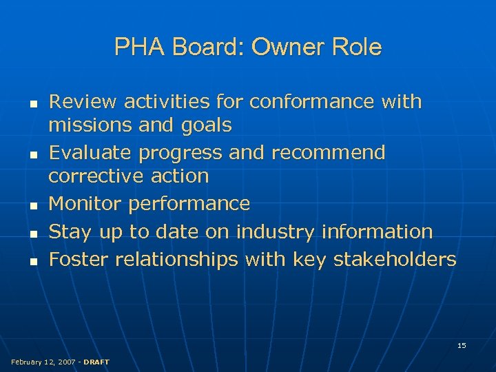 PHA Board: Owner Role n n n Review activities for conformance with missions and