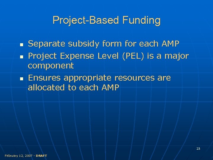 Project-Based Funding n n n Separate subsidy form for each AMP Project Expense Level