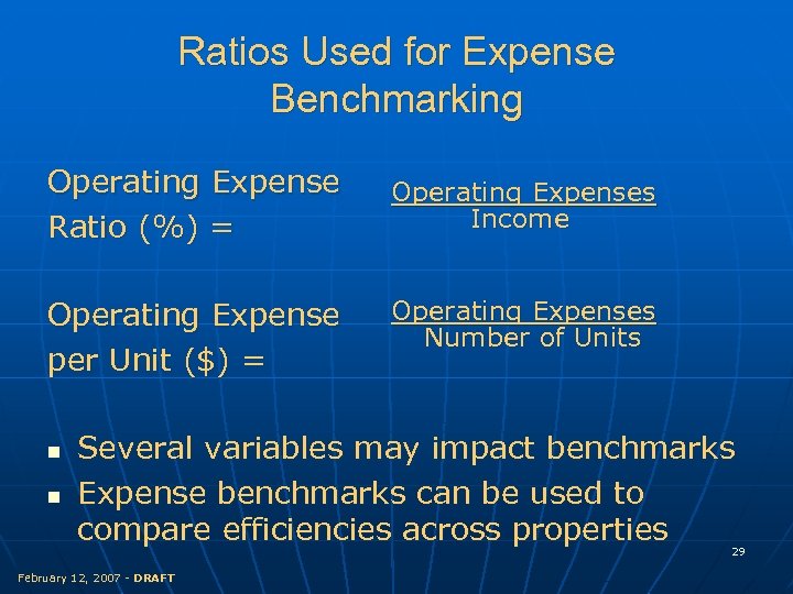 Ratios Used for Expense Benchmarking Operating Expense Ratio (%) = Operating Expenses Income Operating