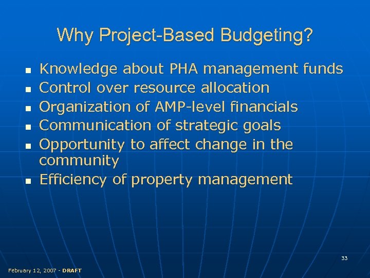 Why Project-Based Budgeting? n n n Knowledge about PHA management funds Control over resource