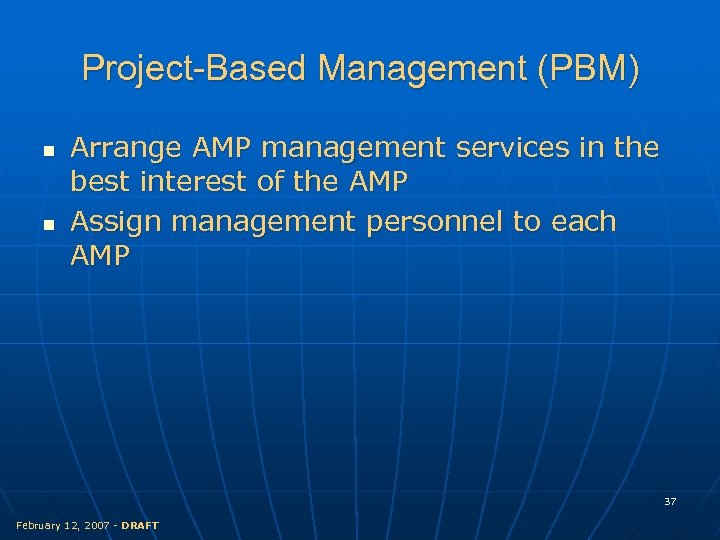 Project-Based Management (PBM) n n Arrange AMP management services in the best interest of