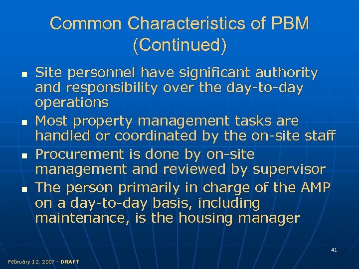 Common Characteristics of PBM (Continued) n n Site personnel have significant authority and responsibility