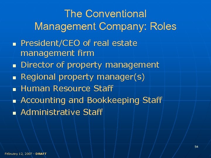 The Conventional Management Company: Roles n n n President/CEO of real estate management firm