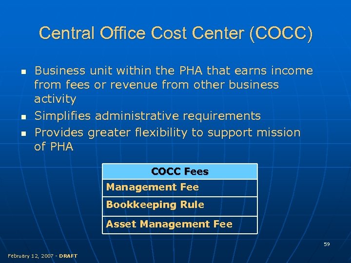Central Office Cost Center (COCC) n n n Business unit within the PHA that