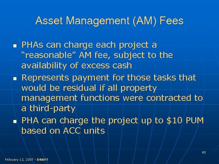 Asset Management (AM) Fees n n n PHAs can charge each project a “reasonable”