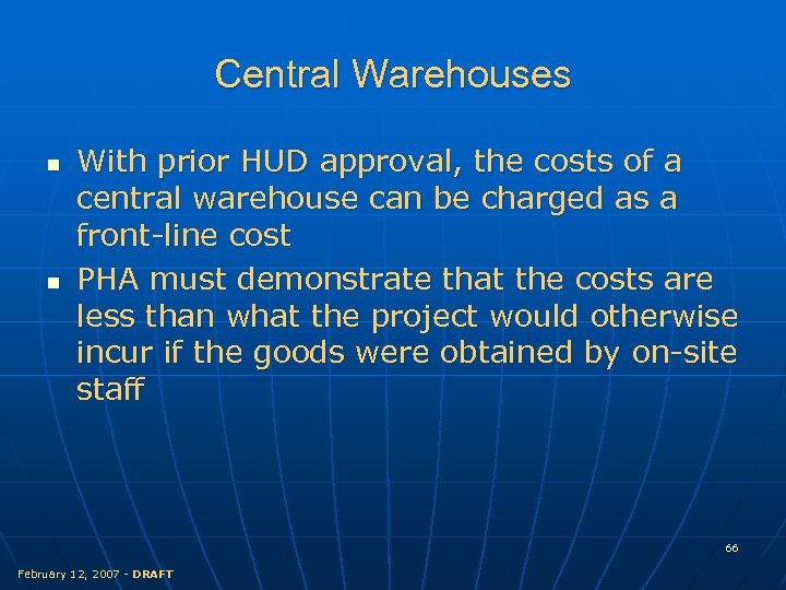 Central Warehouses n n With prior HUD approval, the costs of a central warehouse