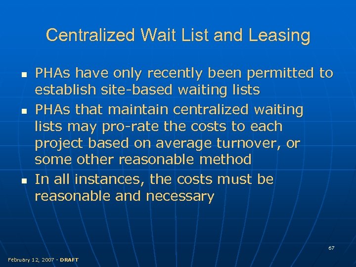 Centralized Wait List and Leasing n n n PHAs have only recently been permitted