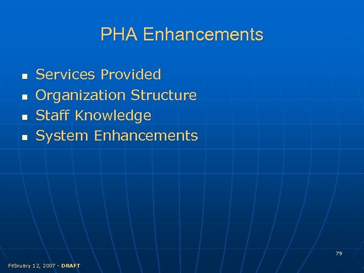 PHA Enhancements n n Services Provided Organization Structure Staff Knowledge System Enhancements 79 February