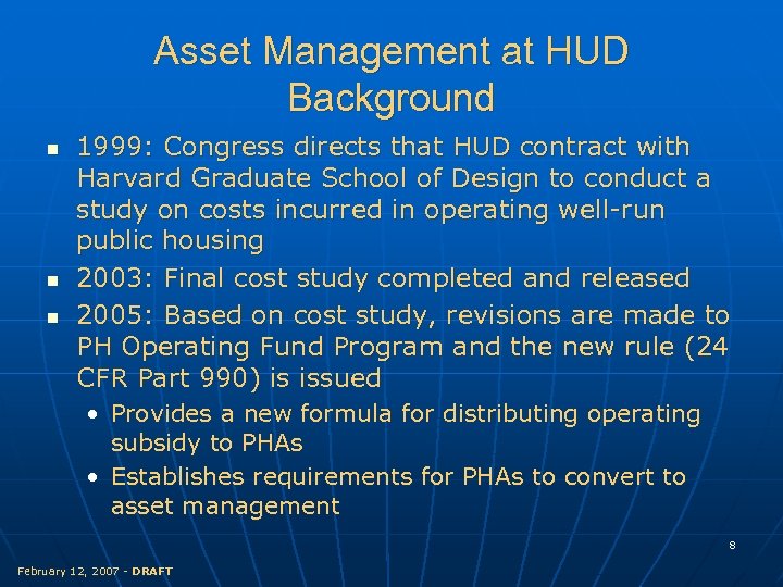 Asset Management at HUD Background n n n 1999: Congress directs that HUD contract
