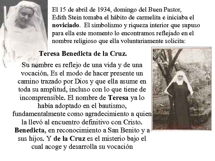 El 15 de abril de 1934, domingo del Buen Pastor, Edith Stein tomaba el