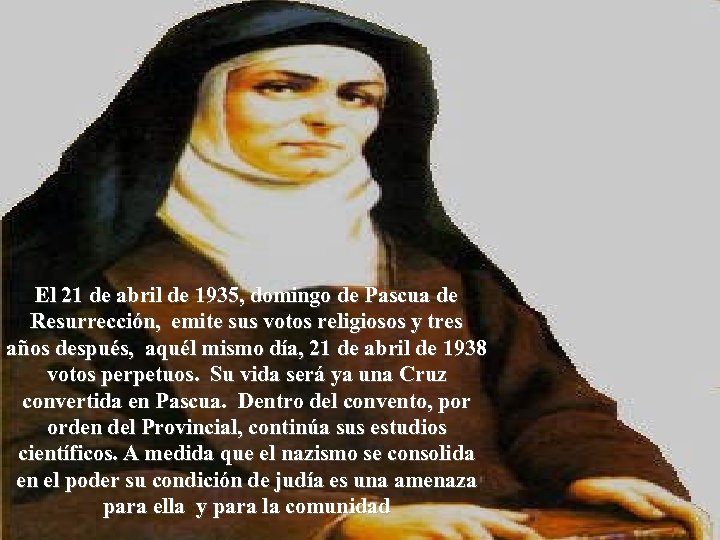 El 21 de abril de 1935, domingo de Pascua de Resurrección, emite sus votos