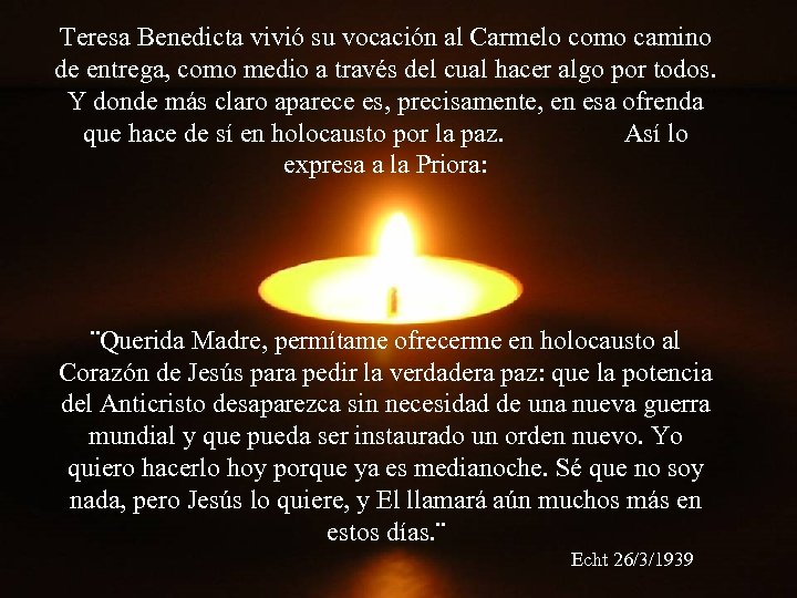 Teresa Benedicta vivió su vocación al Carmelo como camino de entrega, como medio a