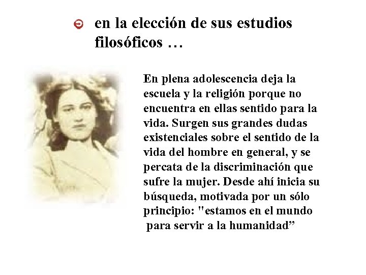 en la elección de sus estudios filosóficos … En plena adolescencia deja la escuela