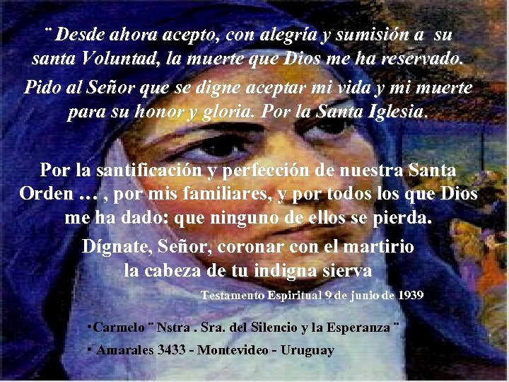 ¨ Desde ahora acepto, con alegría y sumisión a su santa Voluntad, la muerte