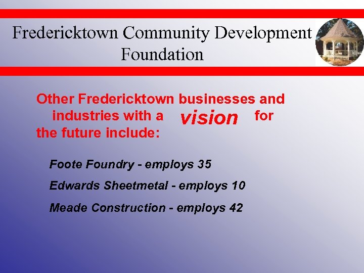 Fredericktown Community Development Foundation Other Fredericktown businesses and industries with a vision for the