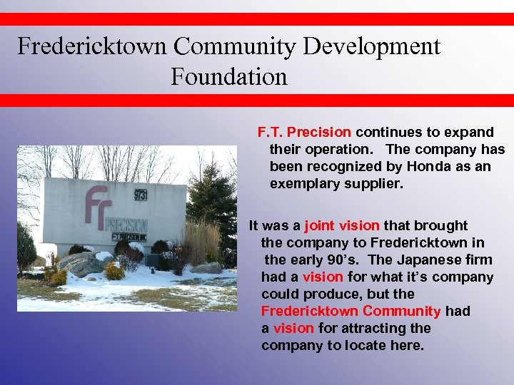 Fredericktown Community Development Foundation F. T. Precision continues to expand their operation. The company