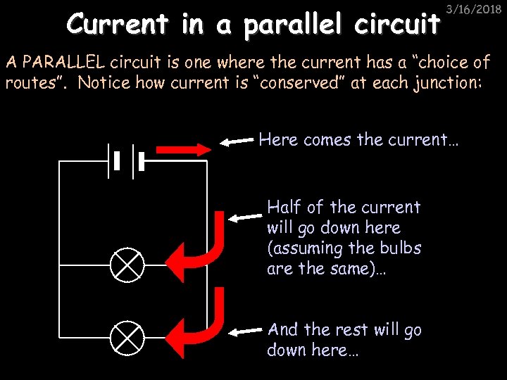 Current in a parallel circuit 3/16/2018 A PARALLEL circuit is one where the current