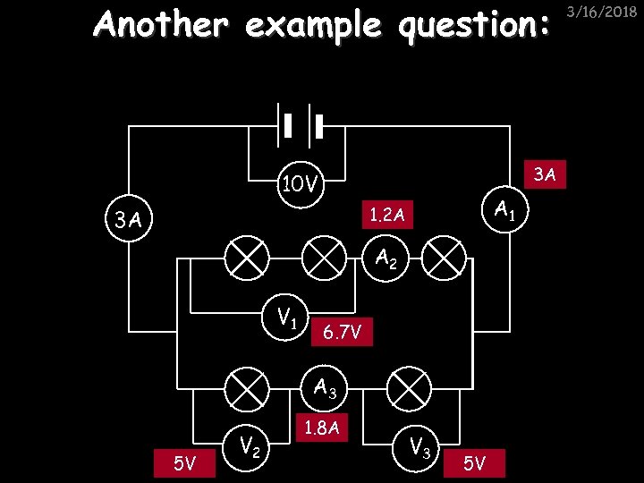 Another example question: 3 A 10 V A 1 1. 2 A 3 A