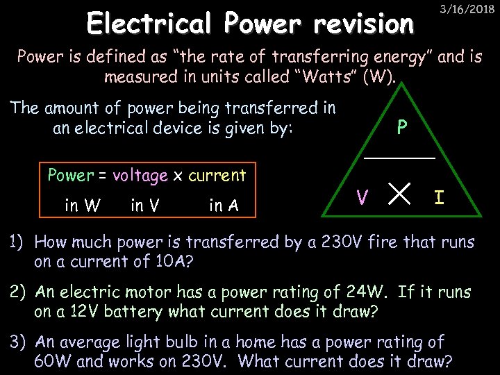 Electrical Power revision 3/16/2018 Power is defined as “the rate of transferring energy” and