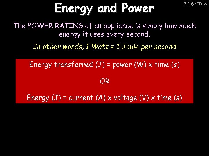 Energy and Power 3/16/2018 The POWER RATING of an appliance is simply how much