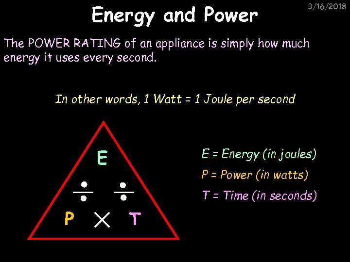 Energy and Power 3/16/2018 The POWER RATING of an appliance is simply how much