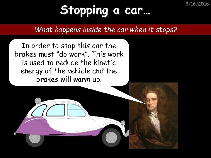 Stopping a car… What happens inside the car when it stops? In order to